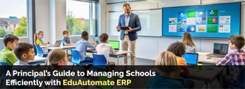 A Principals Guide to Managing Schools Efficiently with EduAutomate ERP [thumb]