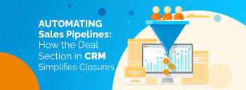 Automating Sales Pipelines: How the Deal Section in CRM Simplifies Closures [thumb]