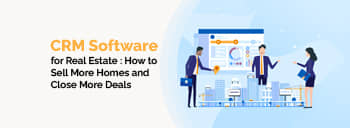 CRM Software for Real Estate: How to Sell More Homes and Close More Deals [thumb]