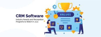 CRM Software Industry Awards and Recognition Programs to Watch in 2024 [thumb]