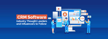 CRM Software Industry Thought Leaders and Influencers to Follow [thumb]