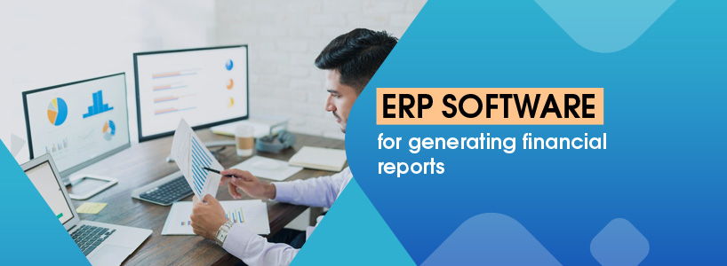 ERP Software for Generating Financial Reports