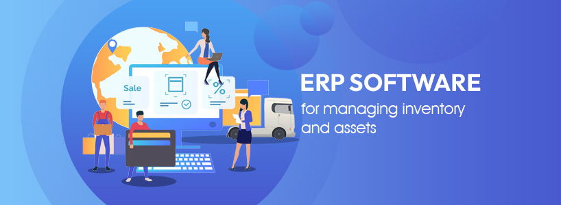 ERP Software for Managing Inventory and Assets