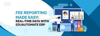 Fee Reporting Made Easy: Real-Time Data with EduAutomate ERP [thumb]