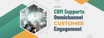 How CRM Supports Omnichannel Customer Engagement [thumb]