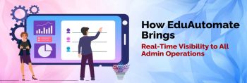 How EduAutomate Brings Real-Time Visibility to All Admin Operations? [thumb]