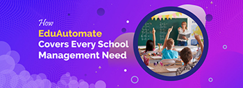 How EduAutomate Covers Every School Management Need [thumb]