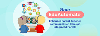 How EduAutomate Enhances Parent-Teacher Communication Through Integrated Portals [thumb]