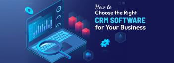 How to Choose the Right CRM Software for Your Business [thumb]