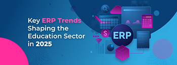Key ERP Trends Shaping the Education Sector in 2025 [thumb]