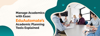 Manage Academics with Ease: EduAutomates Academic Planning Tools Explained [thumb]