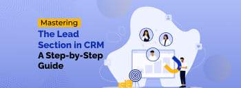 Mastering the Lead Section in CRM: A Step-by-Step Guide [thumb]