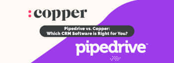 Pipedrive vs. Copper: Which CRM Software is Right for You? [thumb]