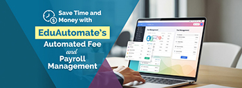 Save Time and Money with EduAutomates Automated Fee and Payroll Management [thumb]