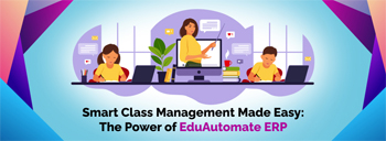 Smart Class Management Made Easy: The Power of EduAutomate ERP [thumb]