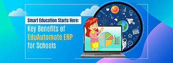 Smart Education Starts Here: Key Benefits of EduAutomate ERP for Schools [thumb]